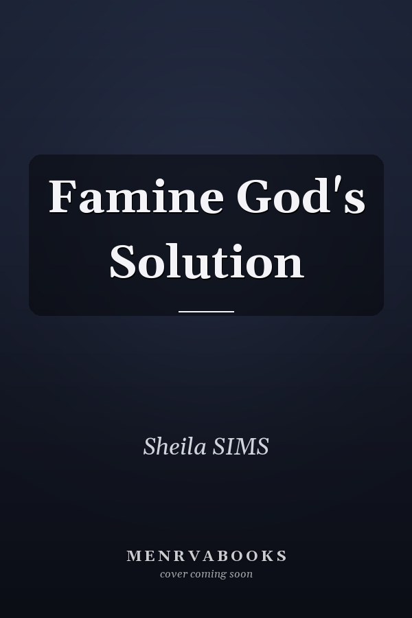 Famine God's Solution