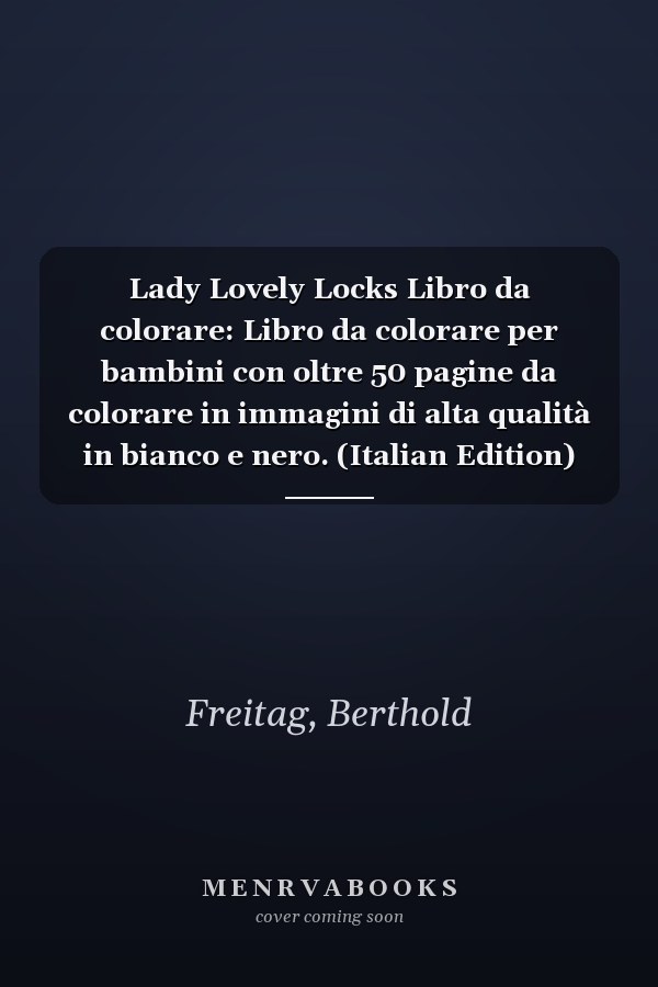 Lady Lovely Locks Libro da colorare: Libro da colorare per bambini con oltre 50 pagine da colorare in immagini di alta qualità in bianco e nero. (Italian Edition)