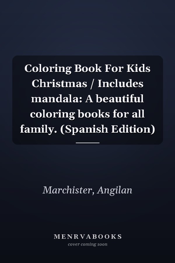 Coloring Book For Kids Christmas / Includes mandala: A beautiful coloring books for all family. (Spanish Edition)
