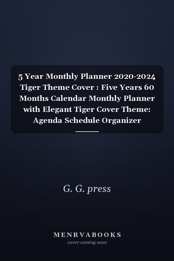 5 Year Monthly Planner 2020-2024: Tiger Theme Cover
