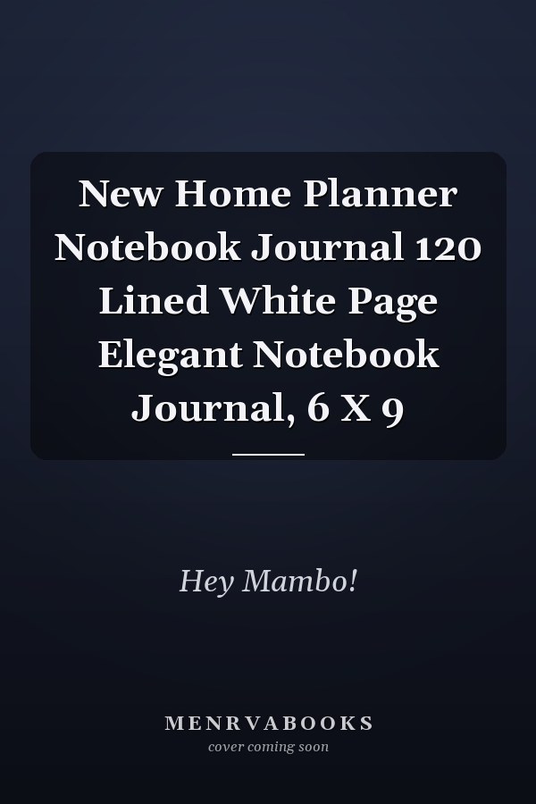 New Home Planner Notebook Journal 120 Lined White Page Elegant Notebook Journal, 6 X 9