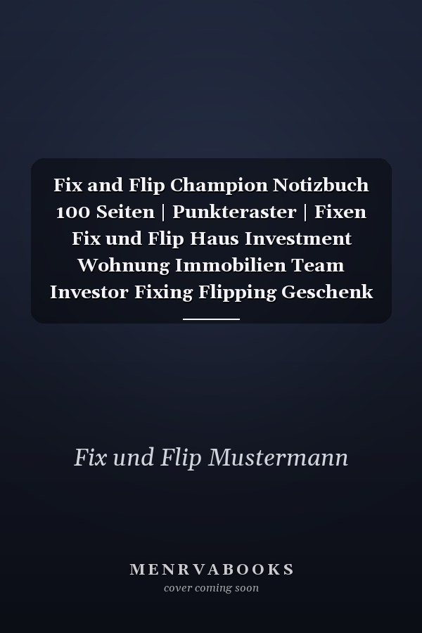Fix and Flip Champion Notizbuch 100 Seiten | Punkteraster | Fixen Fix und Flip Haus Investment Wohnung Immobilien Team Investor Fixing Flipping Geschenk Flippen Immobilie