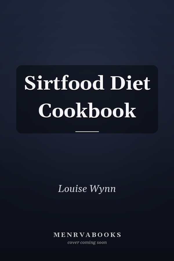 Sirtfood Diet Cookbook