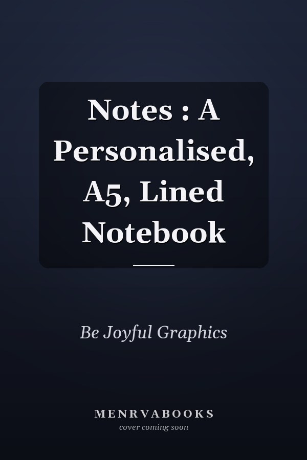 Notes : A Personalised, A5, Lined Notebook