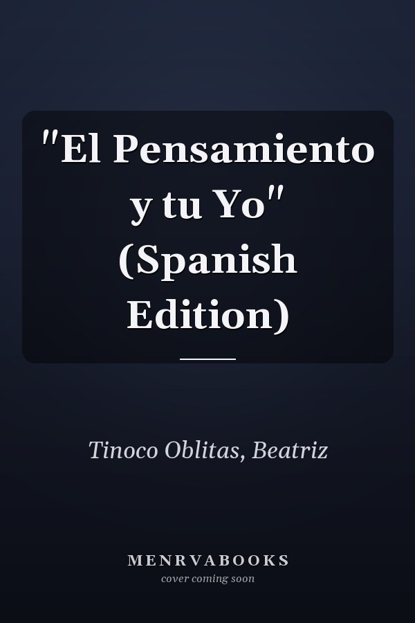 "El Pensamiento y tu Yo" (Spanish Edition)