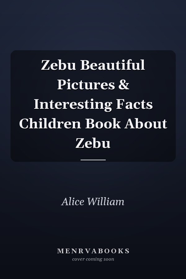 Zebu Beautiful Pictures & Interesting Facts Children Book About Zebu