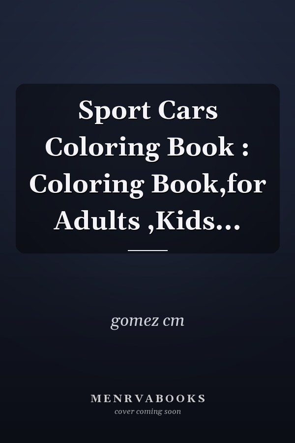Sport Cars Coloring Book : Coloring Book,for Adults ,Kids...