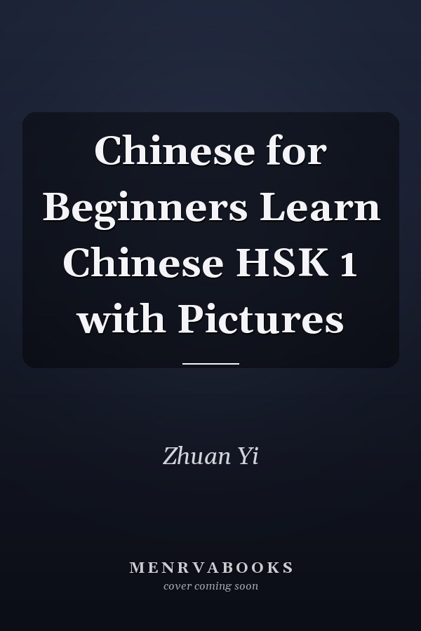 Chinese for Beginners Learn Chinese HSK 1 with Pictures
