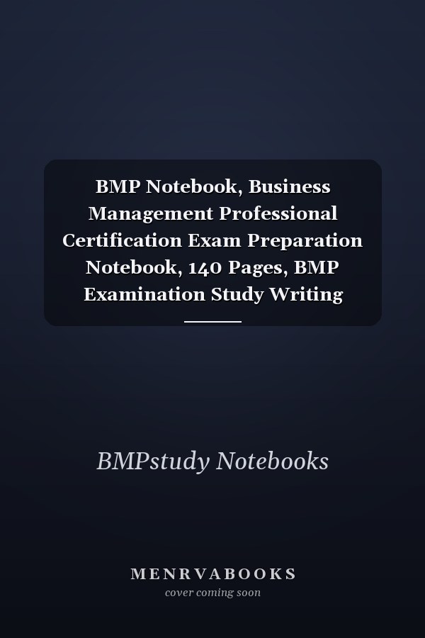 BMP Notebook, Business Management Professional Certification Exam Preparation Notebook, 140 Pages, BMP Examination Study Writing Notebook, Dotted Ruled/blank Double Sided Sheets, 8. 5 X 11 , Glossy Cover Pages, Black Hex