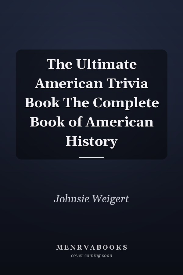 The Ultimate American Trivia Book The Complete Book of American History