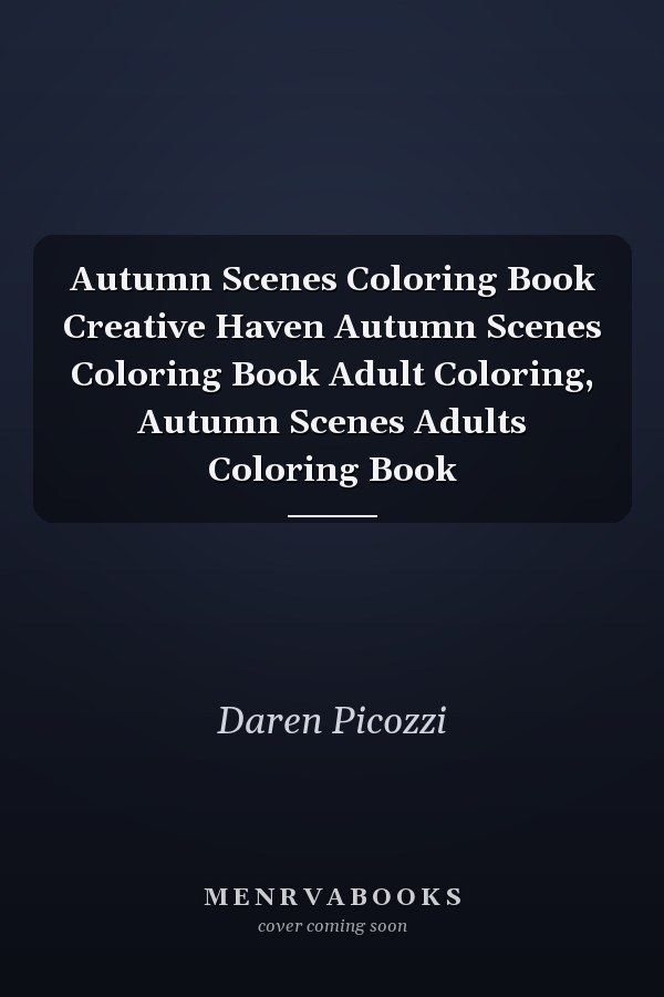 Autumn Scenes Coloring Book Creative Haven Autumn Scenes Coloring Book Adult Coloring, Autumn Scenes Adults Coloring Book