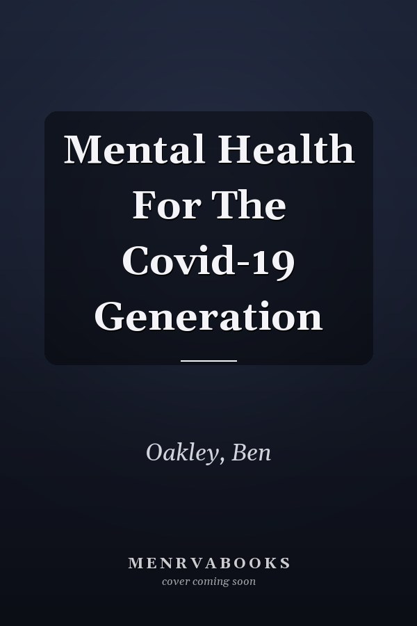 Mental Health For The Covid-19 Generation