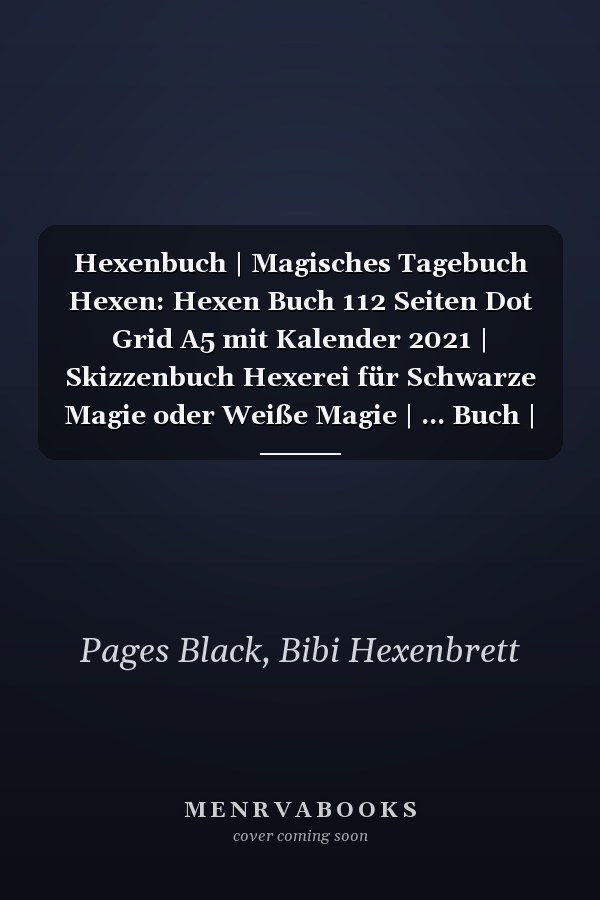 Hexenbuch | Magisches Tagebuch Hexen: Hexen Buch 112 Seiten Dot Grid A5 mit Kalender 2021 | Skizzenbuch Hexerei für Schwarze Magie oder Weiße Magie | ... Buch | Hexe Fliegend (German Edition)