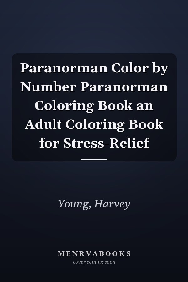 Paranorman Color by Number Paranorman Coloring Book an Adult Coloring Book for Stress-Relief