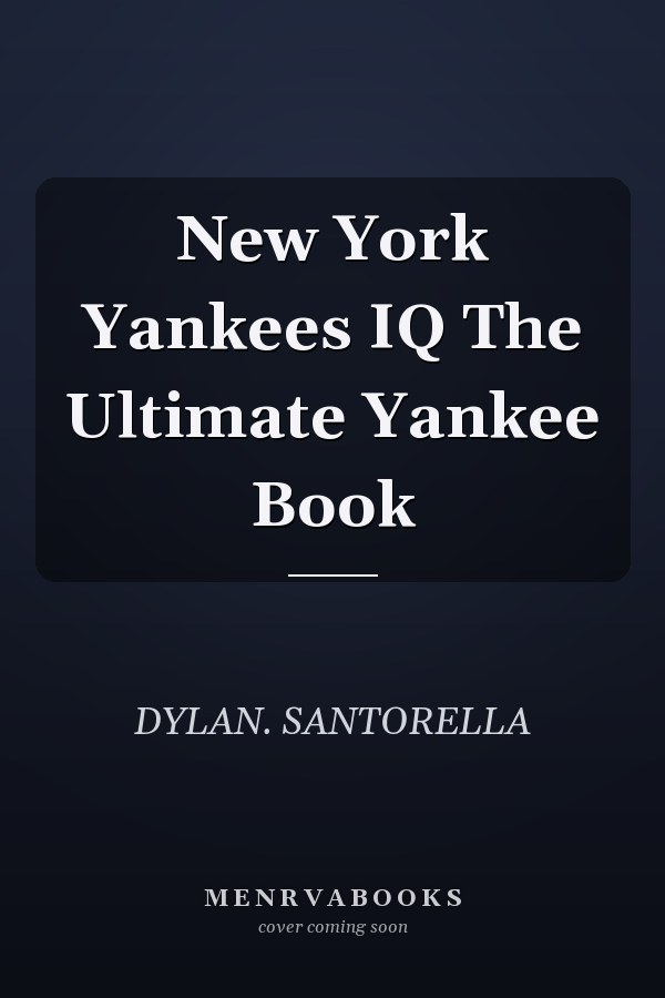 New York Yankees IQ The Ultimate Yankee Book