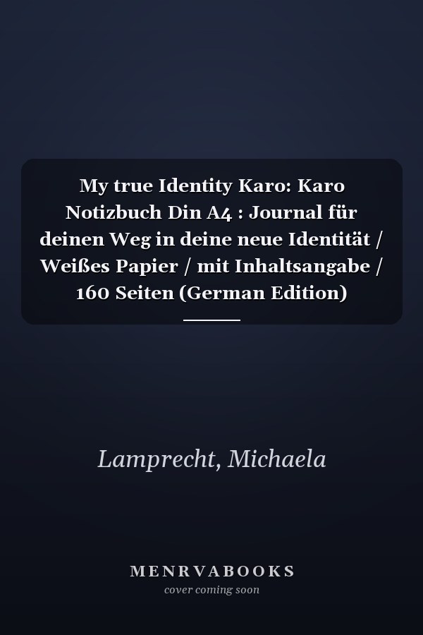 My true Identity Karo: Karo Notizbuch Din A4 : Journal für deinen Weg in deine neue Identität / Weißes Papier / mit Inhaltsangabe / 160 Seiten (German Edition)