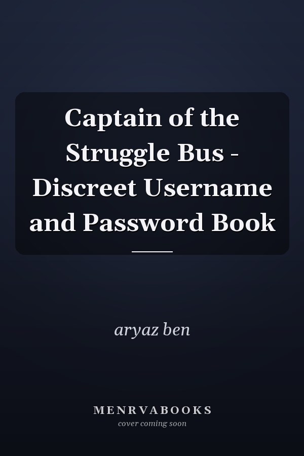Captain of the Struggle Bus - Discreet Username and Password Book