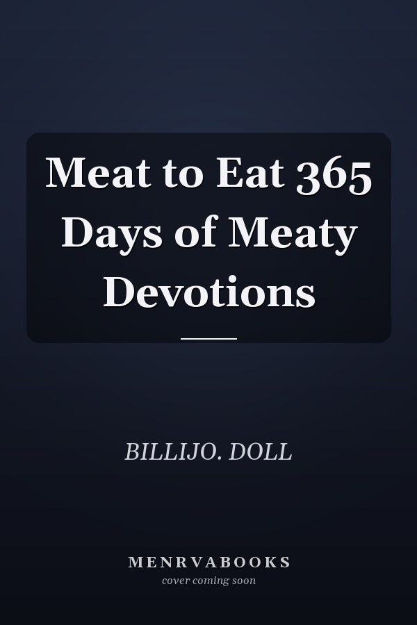 Meat to Eat 365 Days of Meaty Devotions