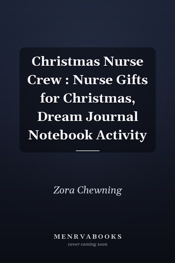 Christmas Nurse Crew : Nurse Gifts for Christmas, Dream Journal Notebook Activity