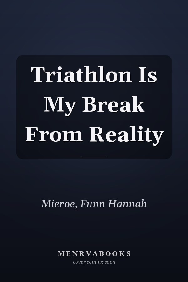 Triathlon Is My Break From Reality