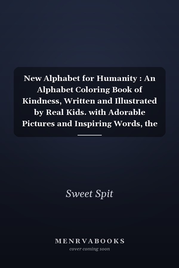New Alphabet for Humanity : An Alphabet Coloring Book of Kindness, Written and Illustrated by Real Kids. with Adorable Pictures and Inspiring Words, the ABCs of KINDNESS Will Remind Young and Old Alike What's Really Important...