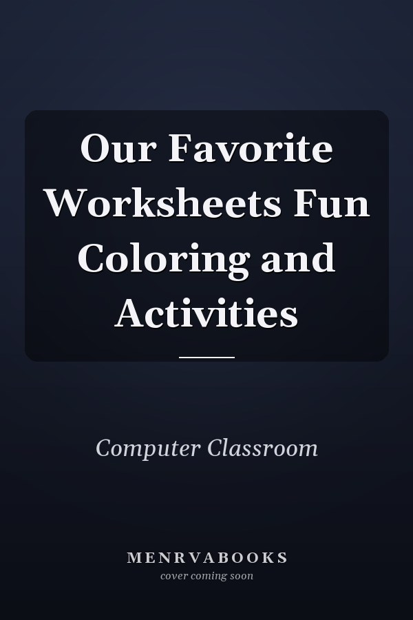 Our Favorite Worksheets Fun Coloring and Activities