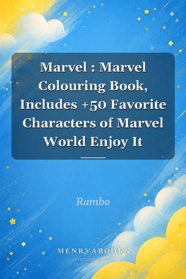 Marvel : Marvel Colouring Book, Includes +50 Favorite Characters of Marvel World Enjoy It