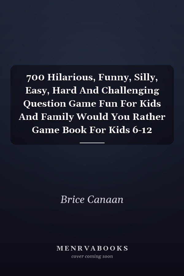 700 Hilarious, Funny, Silly, Easy, Hard And Challenging Question Game Fun For Kids And Family Would You Rather Game Book For Kids 6-12
