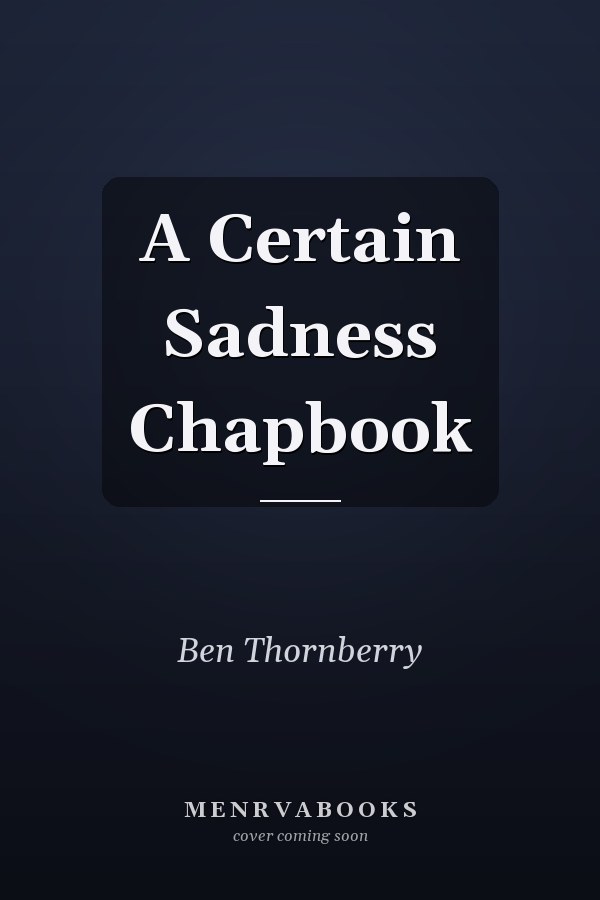 A Certain Sadness Chapbook