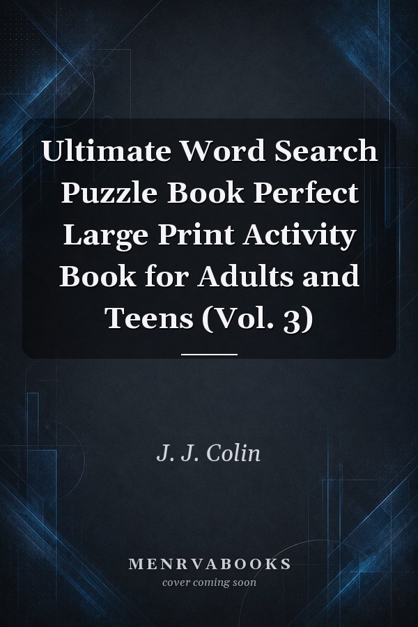 Ultimate Word Search Puzzle Book Perfect Large Print Activity Book for Adults and Teens (Vol. 3)
