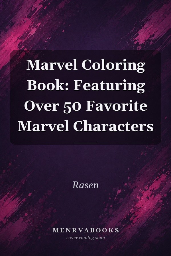 Marvel Coloring Book: Featuring Over 50 Favorite Marvel Characters