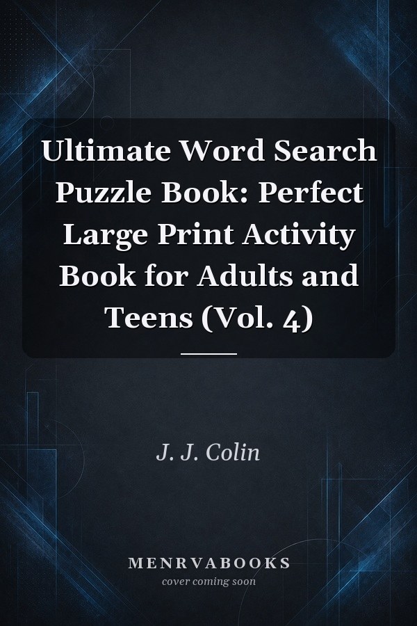 Ultimate Word Search Puzzle Book: Perfect Large Print Activity Book for Adults and Teens (Vol. 4)