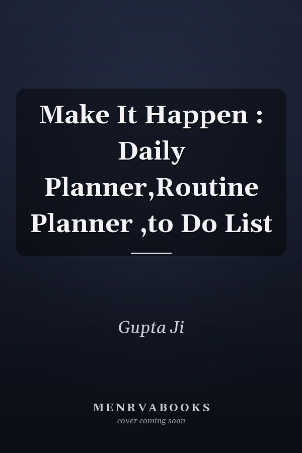 Make It Happen : Daily Planner,Routine Planner ,to Do List