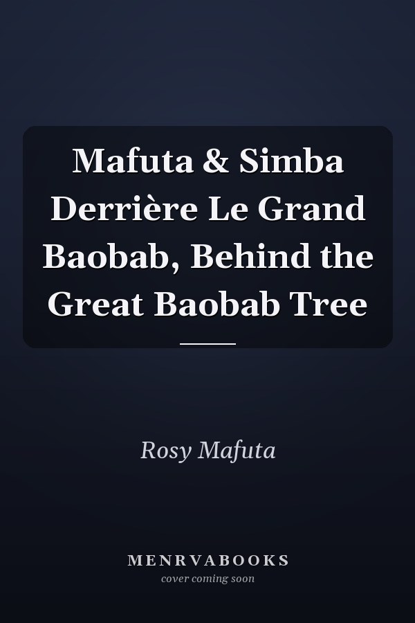 Mafuta & Simba Derrière Le Grand Baobab, Behind the Great Baobab Tree