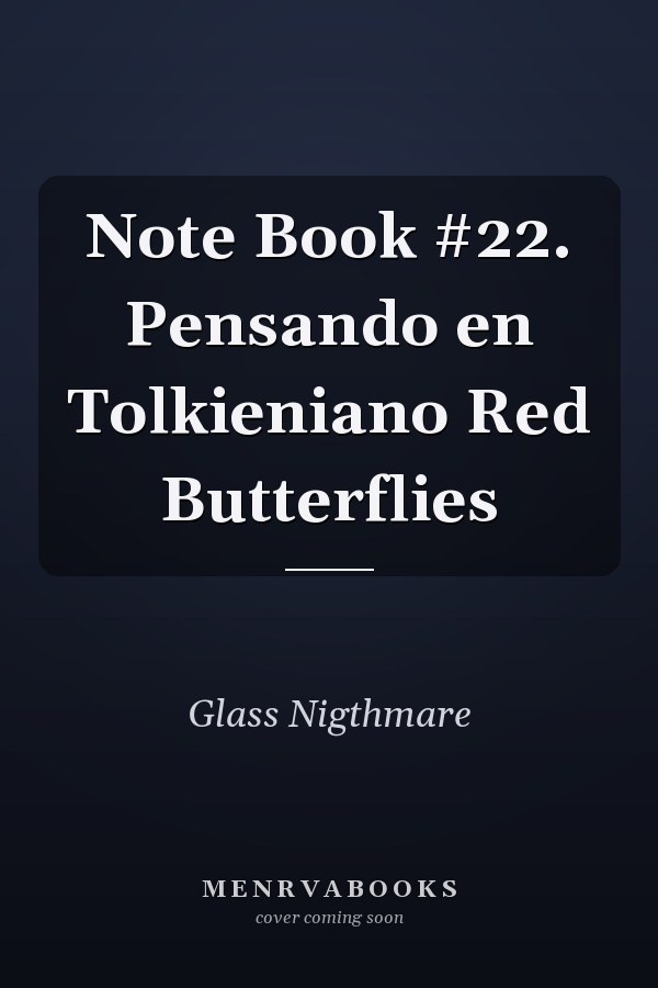 Note Book #22. Pensando en Tolkieniano Red Butterflies