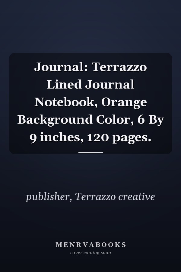 Journal: Terrazzo Lined Journal Notebook, Orange Background Color, 6 By 9 inches, 120 pages.