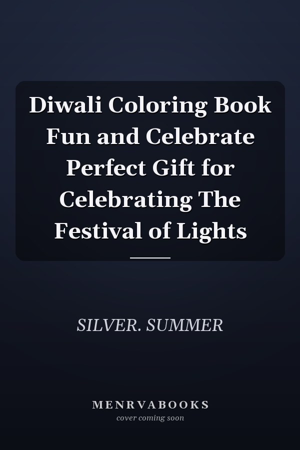 Diwali Coloring Book Fun and Celebrate Perfect Gift for Celebrating The Festival of Lights