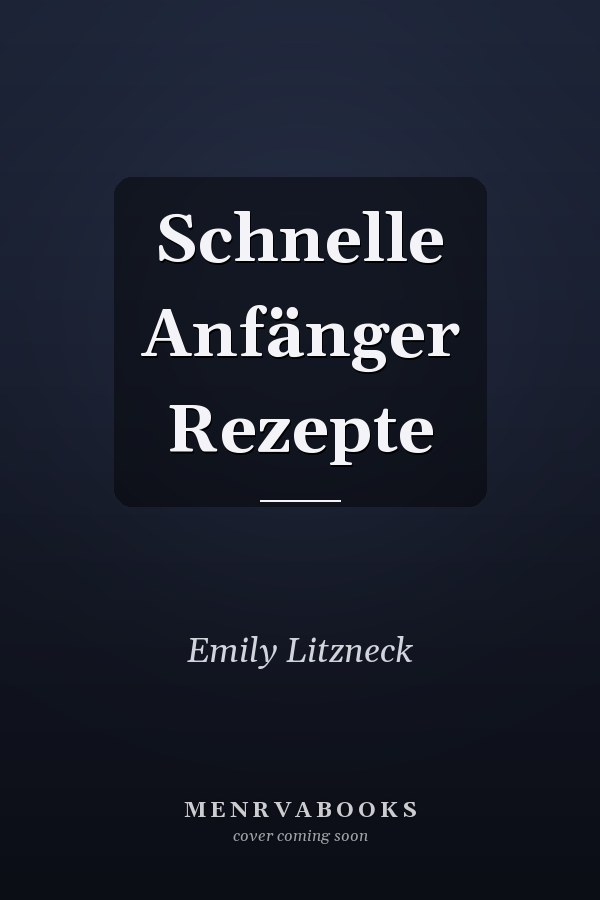 Schnelle Anfänger Rezepte