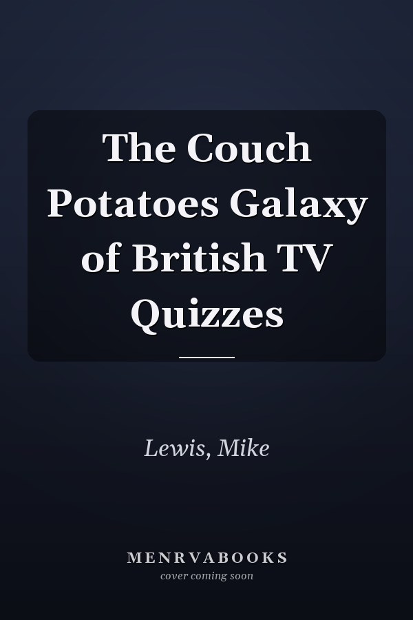 The Couch Potatoes Galaxy of British TV Quizzes
