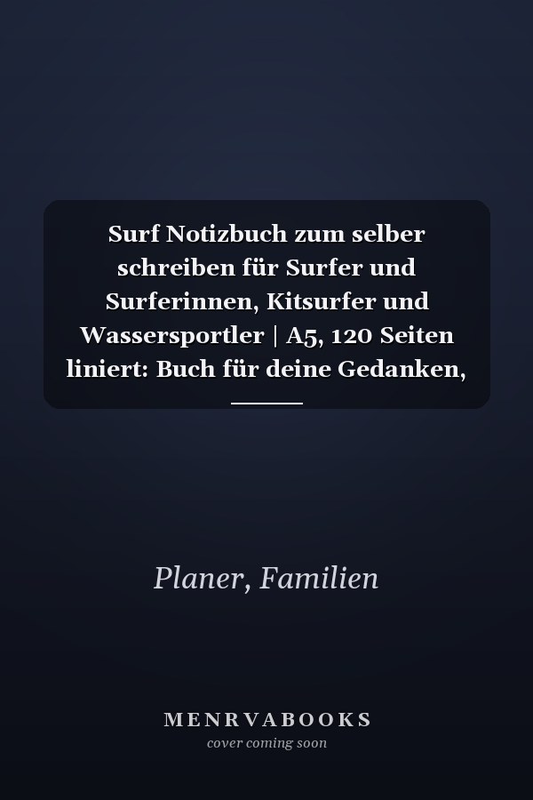 Surf Notizbuch zum selber schreiben für Surfer und Surferinnen, Kitsurfer und Wassersportler | A5, 120 Seiten liniert: Buch für deine Gedanken, Erfahrung, auch geeignet als Tagebuch (German Edition)