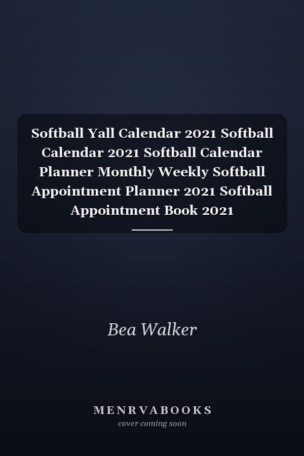 Softball Yall Calendar 2021 Softball Calendar 2021 Softball Calendar Planner Monthly Weekly Softball Appointment Planner 2021 Softball Appointment Book 2021