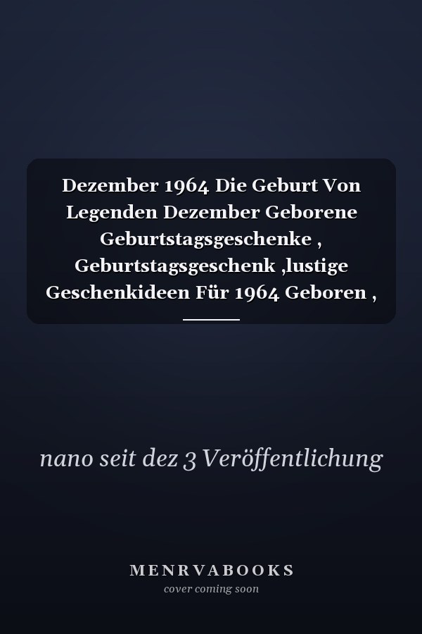 Dezember 1964 Die Geburt Von Legenden Dezember Geborene Geburtstagsgeschenke , Geburtstagsgeschenk ,lustige Geschenkideen Für 1964 Geboren , Geburtstagsgeschenk Für Bruder Schwester Freunde , 110 Seiten (6 X 9) Zoll
