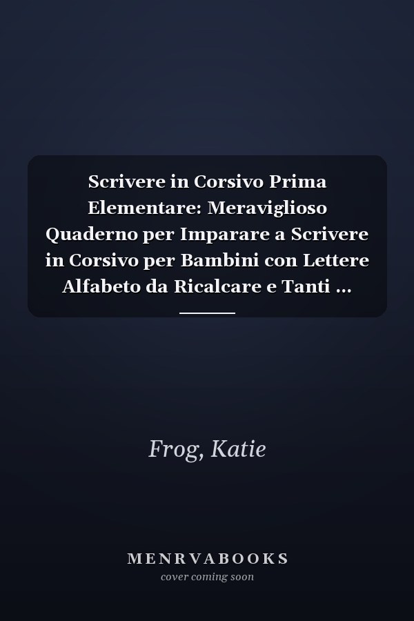 Scrivere in Corsivo Prima Elementare: Meraviglioso Quaderno per Imparare a Scrivere in Corsivo per Bambini con Lettere Alfabeto da Ricalcare e Tanti ... Passi) (GIOCHI PER BAMBINI) (Italian Edition)
