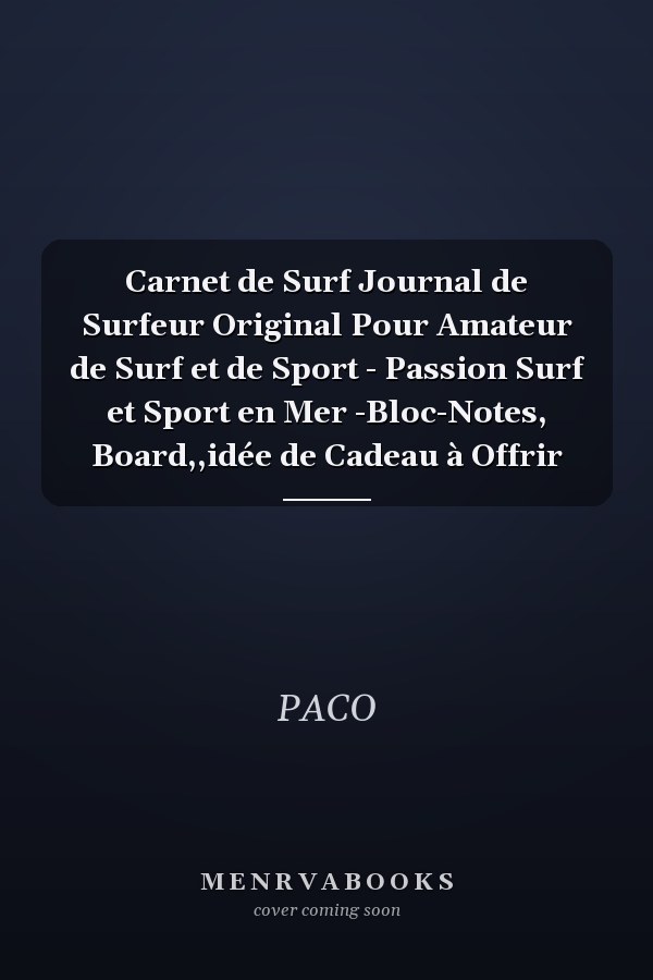 Carnet de Surf Journal de Surfeur Original Pour Amateur de Surf et de Sport - Passion Surf et Sport en Mer -Bloc-Notes, Board,,idée de Cadeau à Offrir