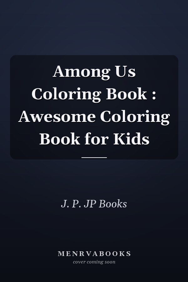 Among Us Coloring Book : Awesome Coloring Book for Kids