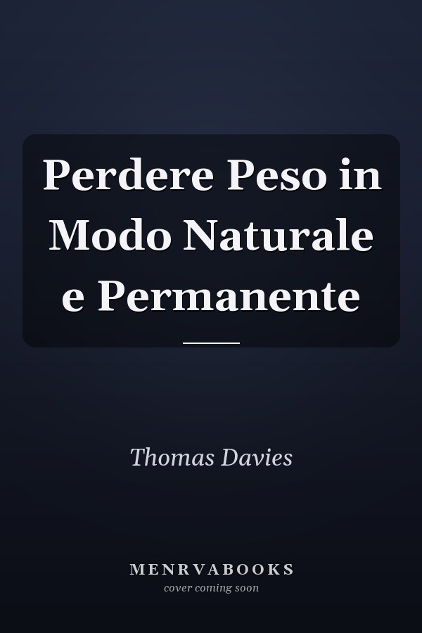 Perdere Peso in Modo Naturale e Permanente