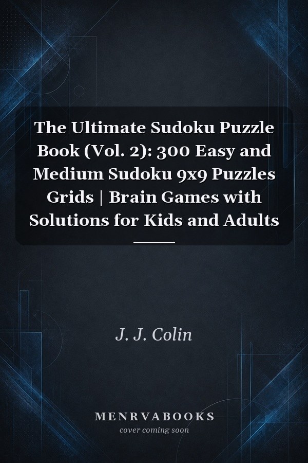 The Ultimate Sudoku Puzzle Book (Vol. 2): 300 Easy and Medium Sudoku 9x9 Puzzles Grids | Brain Games with Solutions for Kids and Adults