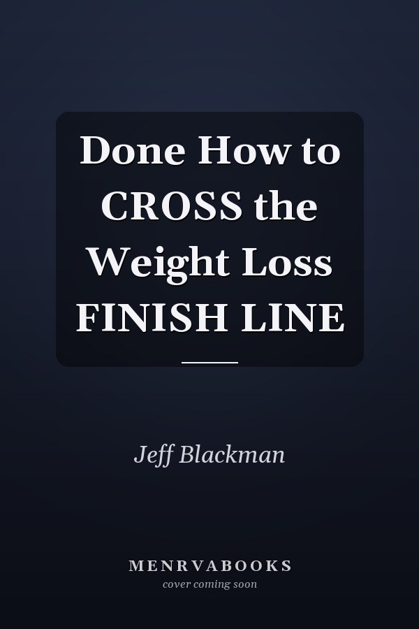 Done How to CROSS the Weight Loss FINISH LINE