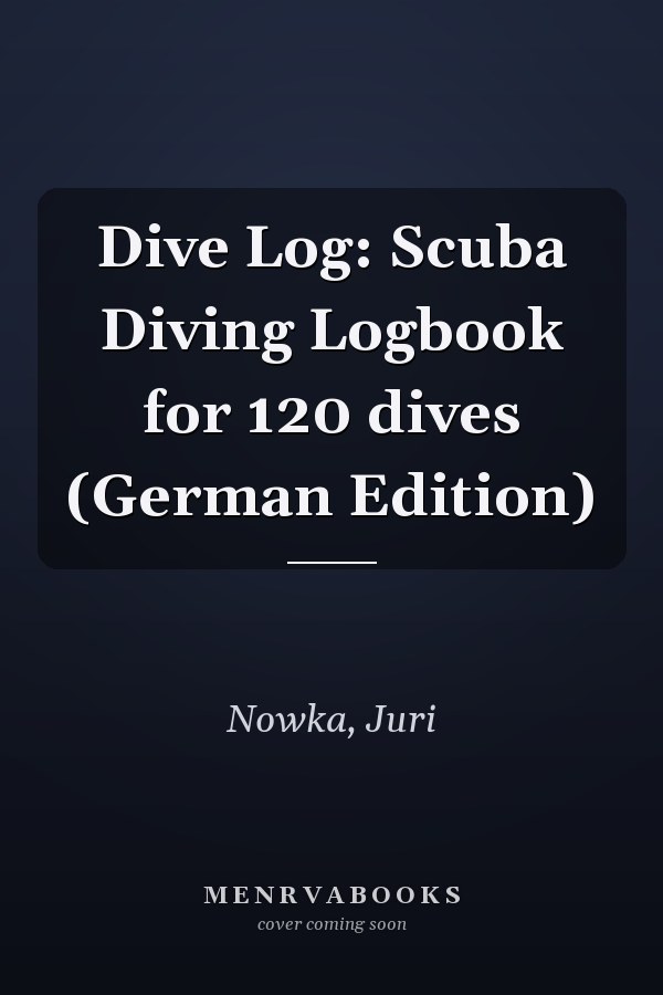 Dive Log: Scuba Diving Logbook for 120 dives (German Edition)