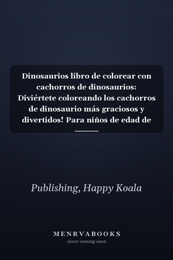 Dinosaurios libro de colorear con cachorros de dinosaurios: Diviértete coloreando los cachorros de dinosaurio más graciosos y divertidos! Para niños de edad de los 4 a los 8 años (Spanish Edition)